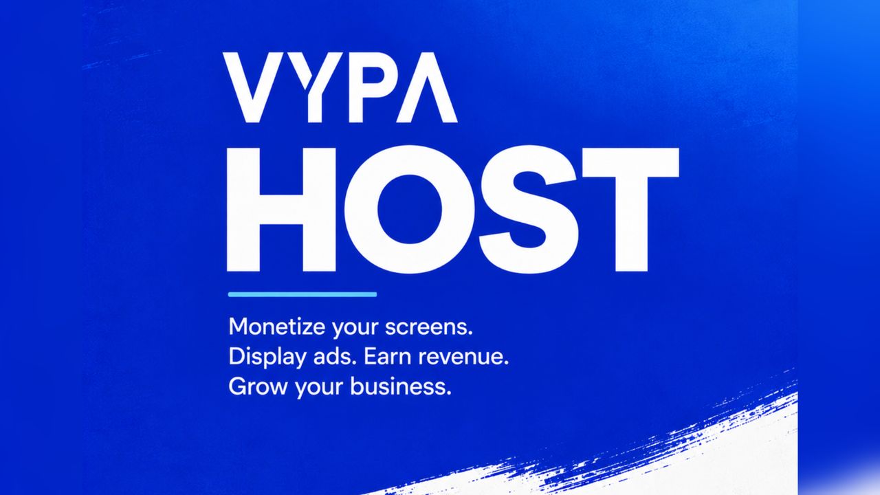 Turn Your Screen Into a Revenue Opportunity with VYPA Host